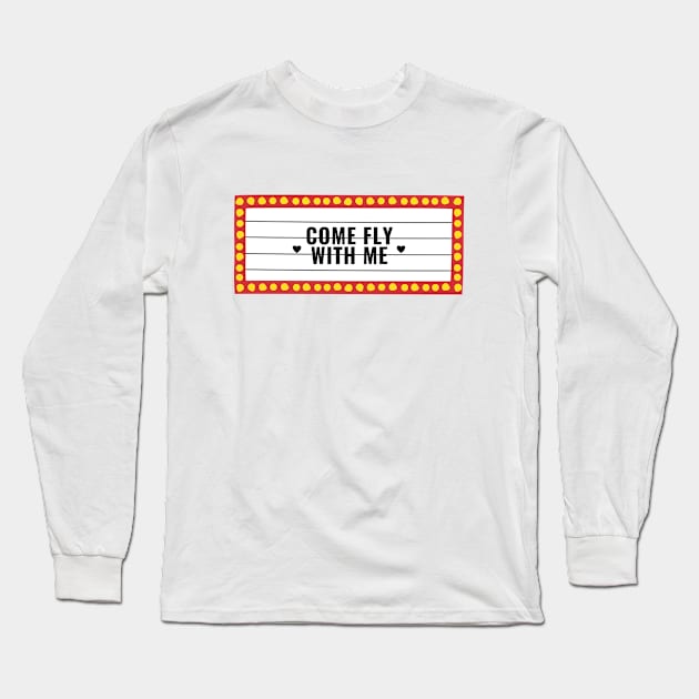 Come Fly With Me Long Sleeve T-Shirt by Jetmike